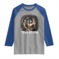 Jesus True Story Raglan Shirt Resurrection He Is Risen Religious Easter