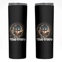Jesus True Story Skinny Tumbler Resurrection He Is Risen Religious Easter