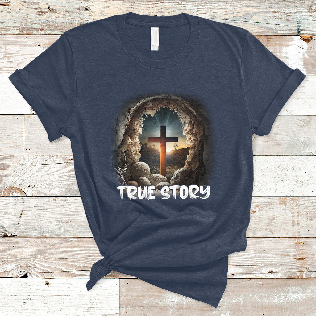 Jesus Resurrection True Story He Is Risen Easter Day Christian Cross, Funny Jesus Shirt, Jesus Believer, Religious Shirt T-Shirt - Wonder Print Shop