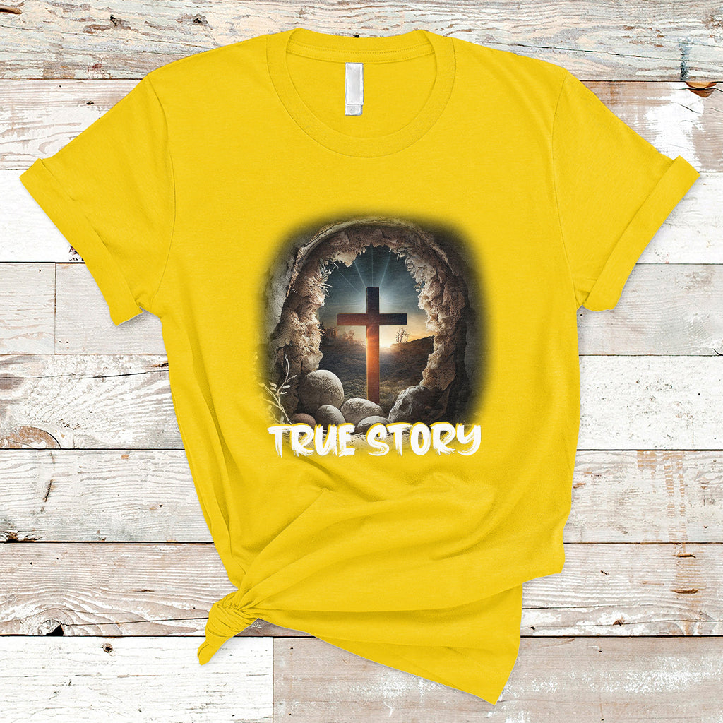 Jesus Resurrection True Story He Is Risen Easter Day Christian Cross, Funny Jesus Shirt, Jesus Believer, Religious Shirt T-Shirt - Wonder Print Shop