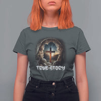 Jesus True Story T Shirt For Women Resurrection He Is Risen Religious Easter