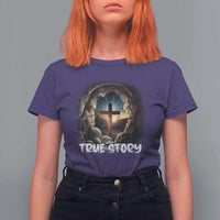 Jesus True Story T Shirt For Women Resurrection He Is Risen Religious Easter