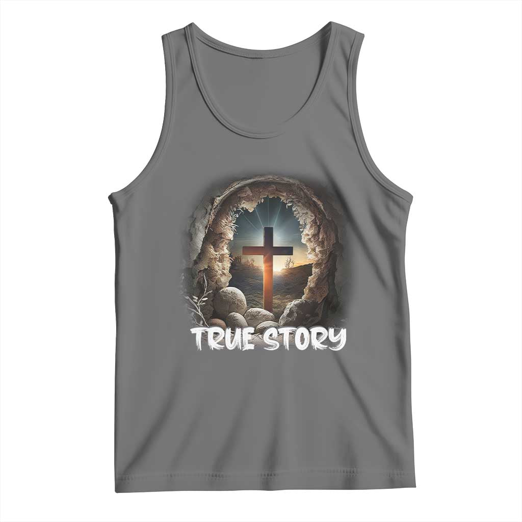 Jesus True Story Tank Top Resurrection He Is Risen Religious Easter