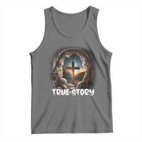 Jesus True Story Tank Top Resurrection He Is Risen Religious Easter