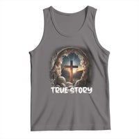 Jesus True Story Tank Top Resurrection He Is Risen Religious Easter