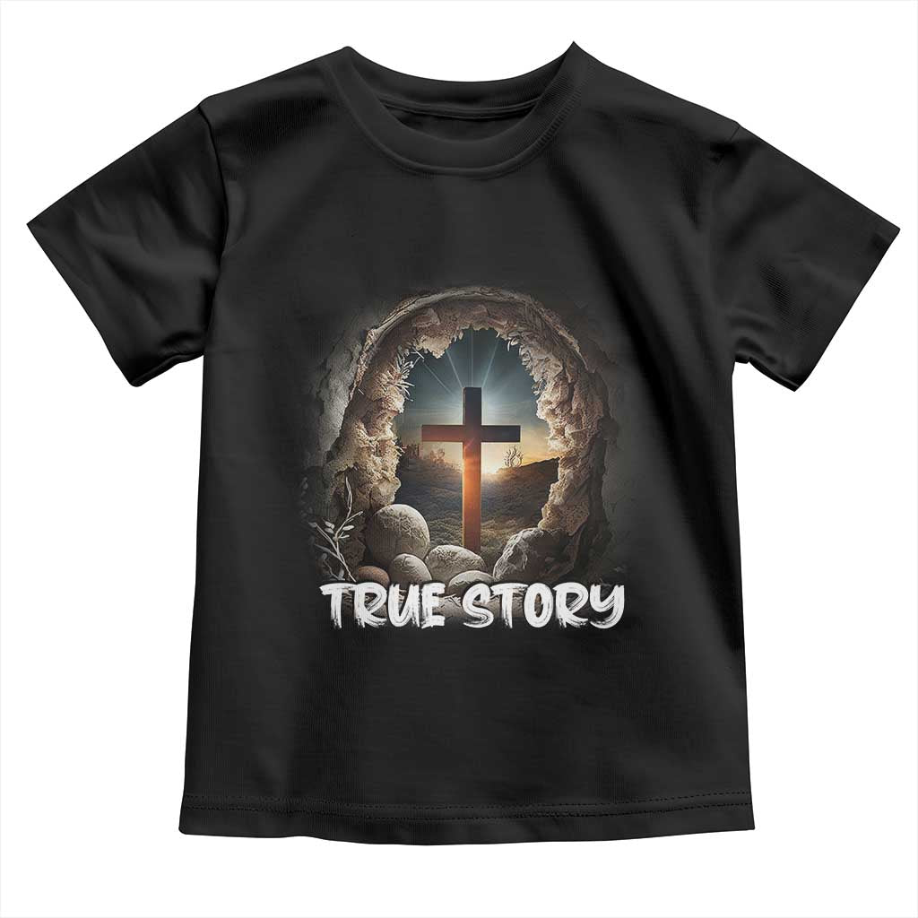 Jesus True Story Toddler T Shirt Resurrection He Is Risen Religious Easter
