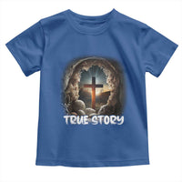 Jesus True Story Toddler T Shirt Resurrection He Is Risen Religious Easter