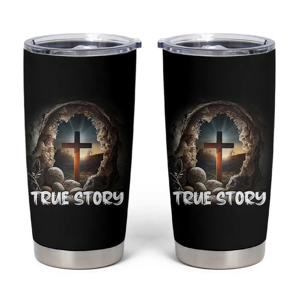 Jesus True Story Tumbler Cup Resurrection He Is Risen Religious Easter
