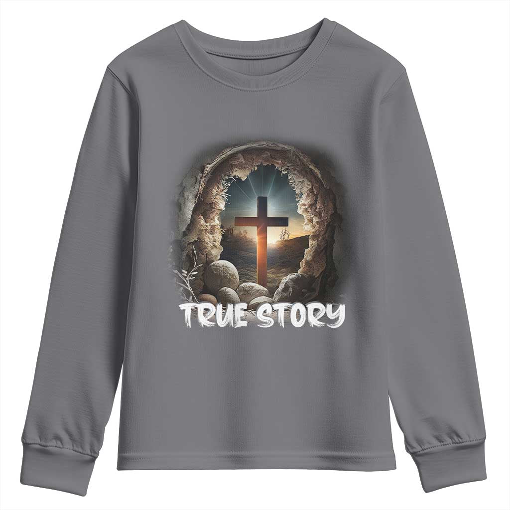 Jesus True Story Youth Sweatshirt Resurrection He Is Risen Religious Easter