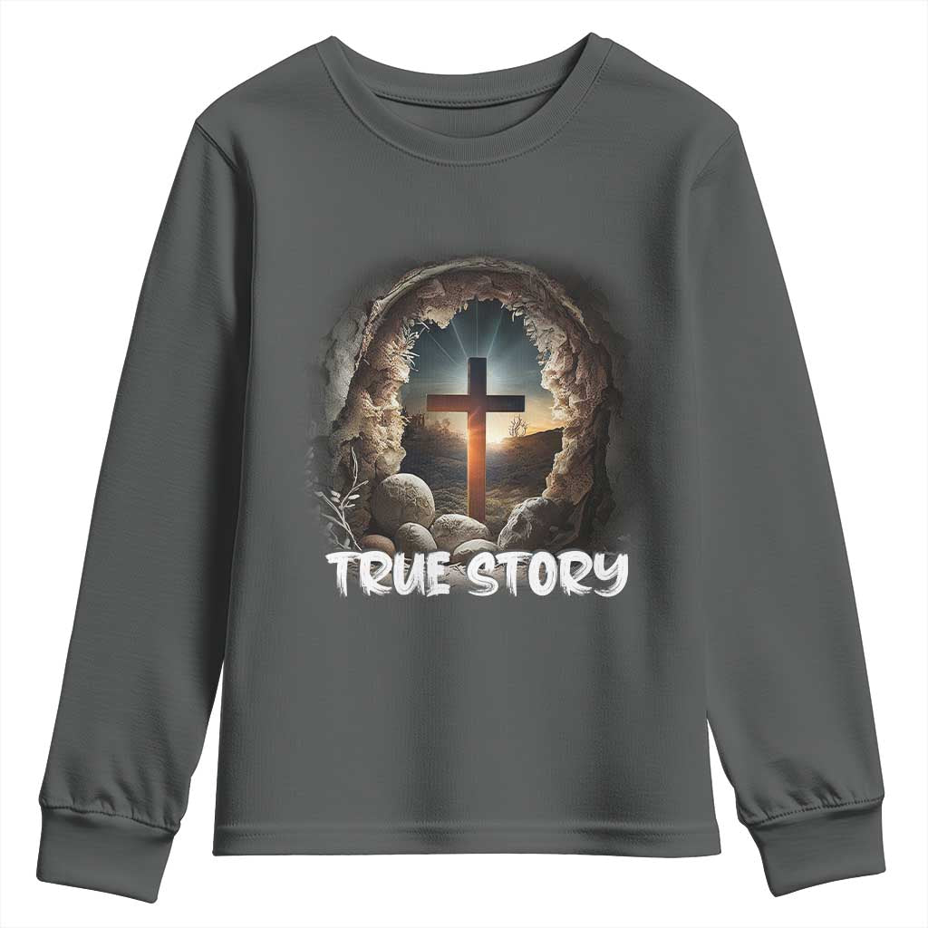 Jesus True Story Youth Sweatshirt Resurrection He Is Risen Religious Easter