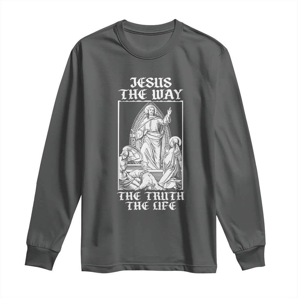 Jesus The Way The Truth The Life Long Sleeve Shirt Religious Christian Faith