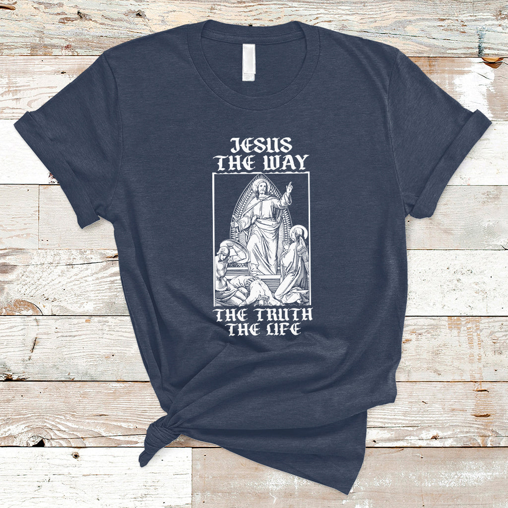 Jesus The Way The Truth The Life Christian Relgion T-shirt, Funny Jesus Shirt, Jesus Believer, Religious Shirt T-Shirt - Wonder Print Shop