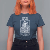 Jesus The Way The Truth The Life T Shirt For Women Religious Christian Faith