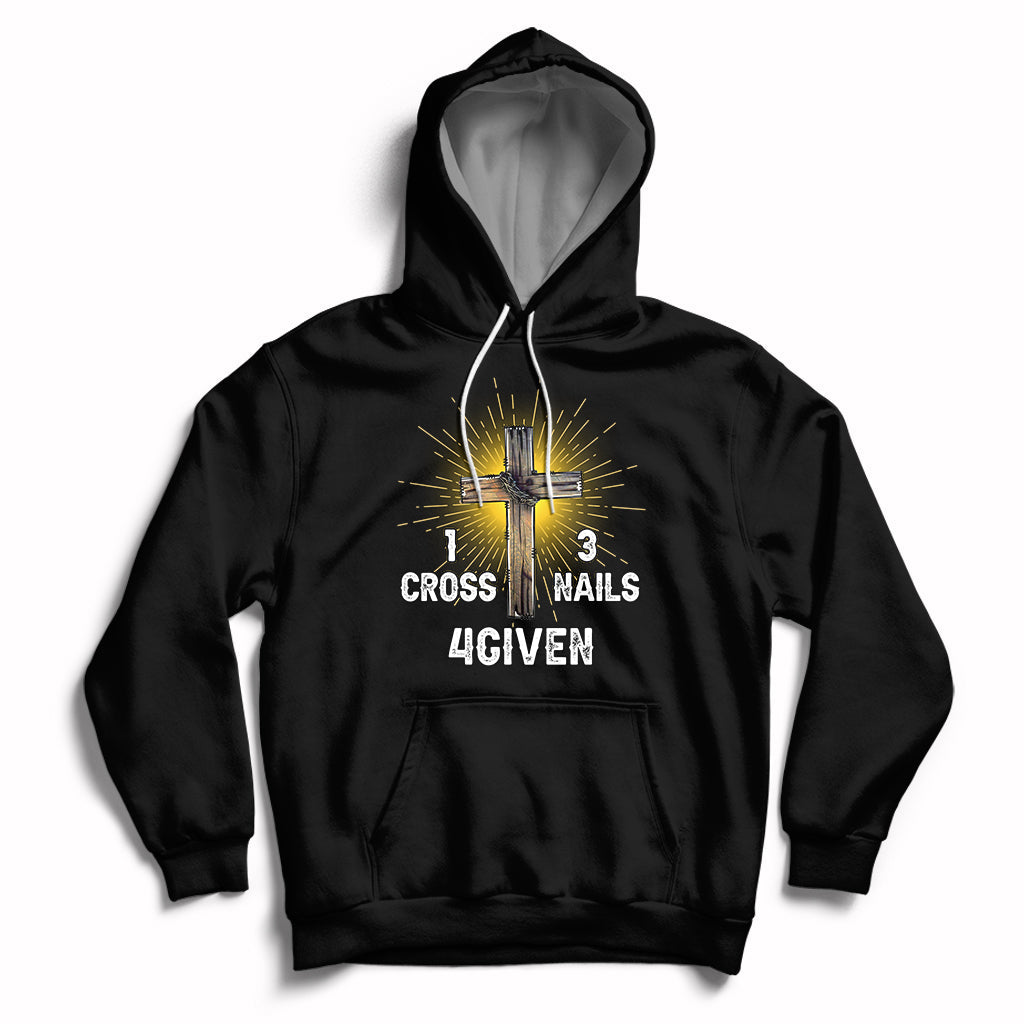 1 Cross 3 Nails Forgiven Christian Cross Jesus Easter Day Easter Gifts, Funny Jesus Shirt, Jesus Believer, Religious Shirt Hoodie - Wonder Print Shop