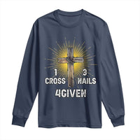 Religious Easter Long Sleeve Shirt 1 Cross 3 Nails Forgiven Christian Cross Jesus