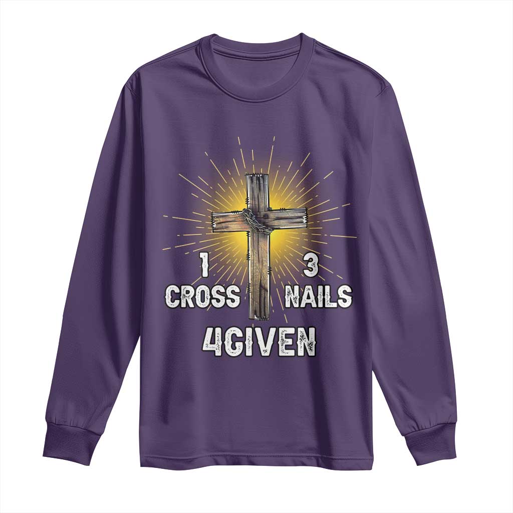 Religious Easter Long Sleeve Shirt 1 Cross 3 Nails Forgiven Christian Cross Jesus