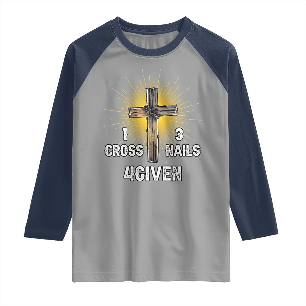 Religious Easter Raglan Shirt 1 Cross 3 Nails Forgiven Christian Cross Jesus