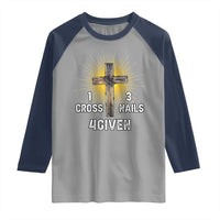 Religious Easter Raglan Shirt 1 Cross 3 Nails Forgiven Christian Cross Jesus