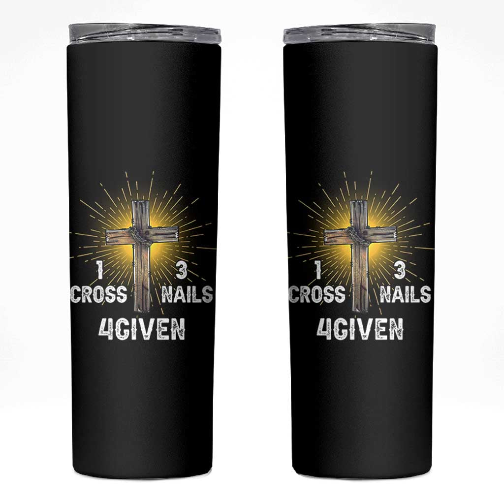 Religious Easter Skinny Tumbler 1 Cross 3 Nails Forgiven Christian Cross Jesus