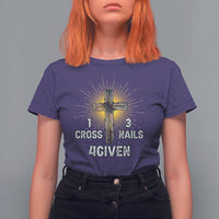 Religious Easter T Shirt For Women 1 Cross 3 Nails Forgiven Christian Cross Jesus