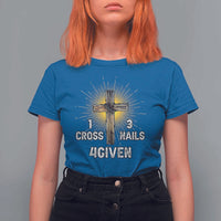 Religious Easter T Shirt For Women 1 Cross 3 Nails Forgiven Christian Cross Jesus