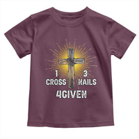 Religious Easter Toddler T Shirt 1 Cross 3 Nails Forgiven Christian Cross Jesus