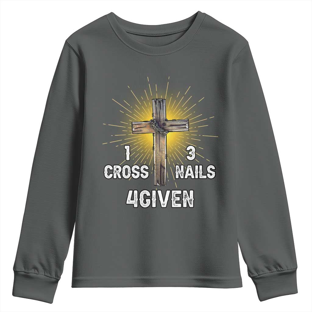 Religious Easter Youth Sweatshirt 1 Cross 3 Nails Forgiven Christian Cross Jesus