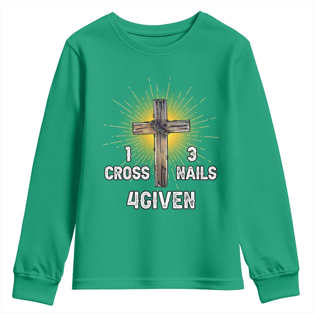 Religious Easter Youth Sweatshirt 1 Cross 3 Nails Forgiven Christian Cross Jesus