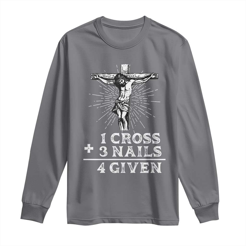 Religious Easter Long Sleeve Shirt 1 Cross 3 Nails Forgiven Jesus Christian Faith