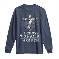 Religious Easter Long Sleeve Shirt 1 Cross 3 Nails Forgiven Jesus Christian Faith