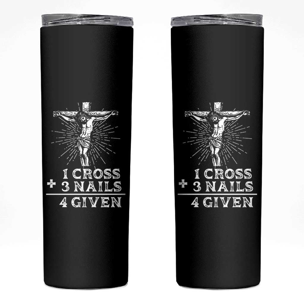 Religious Easter Skinny Tumbler 1 Cross 3 Nails Forgiven Jesus Christian Faith