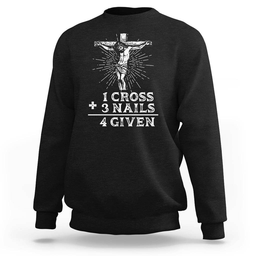2 Cross 3 Nails Forgiven Jesus Christian Easter Day Easter Gifts, Funny Jesus Shirt, Jesus Believer, Religious Shirt Sweatshirt - Wonder Print Shop