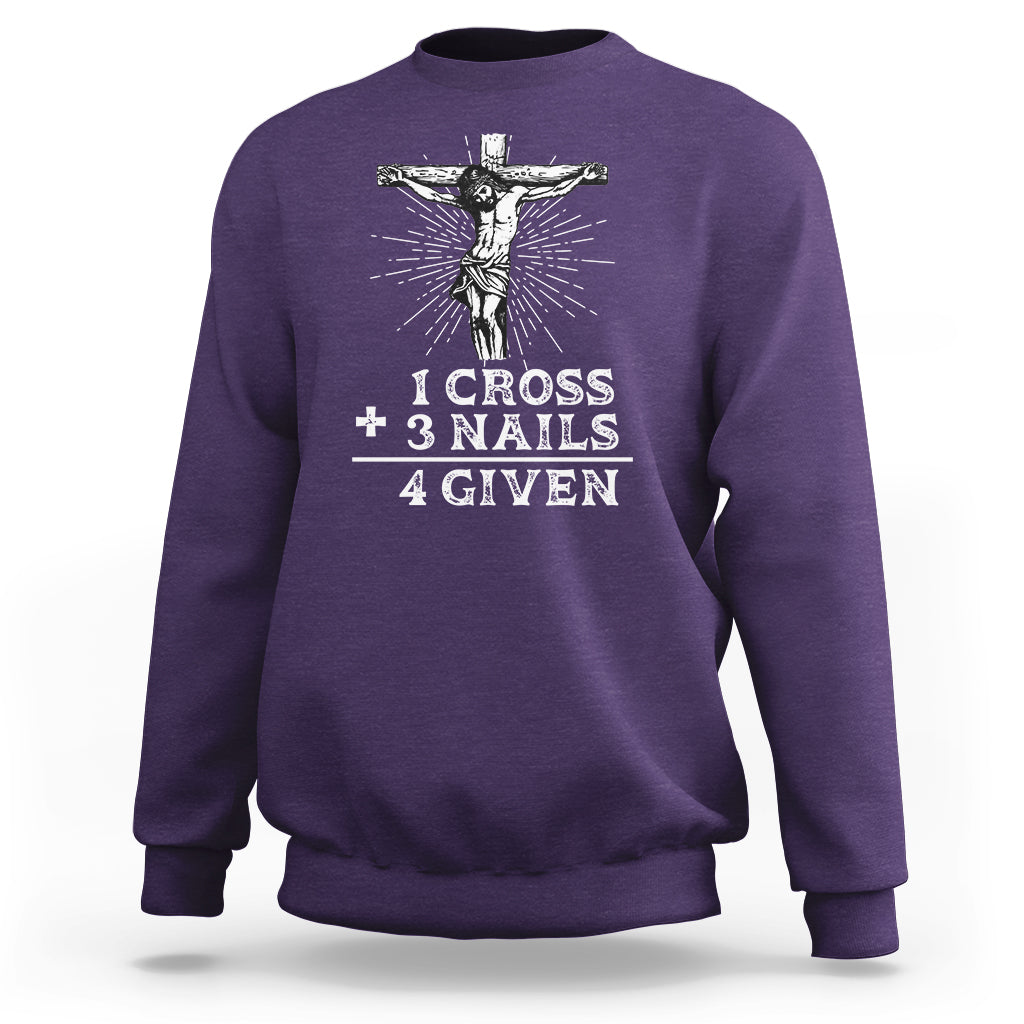 2 Cross 3 Nails Forgiven Jesus Christian Easter Day Easter Gifts, Funny Jesus Shirt, Jesus Believer, Religious Shirt Sweatshirt - Wonder Print Shop