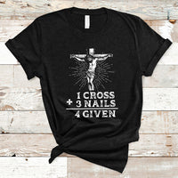 2 Cross 3 Nails Forgiven Jesus Christian Easter Day Easter Gifts, Funny Jesus Shirt, Jesus Believer, Religious Shirt T-Shirt - Wonder Print Shop