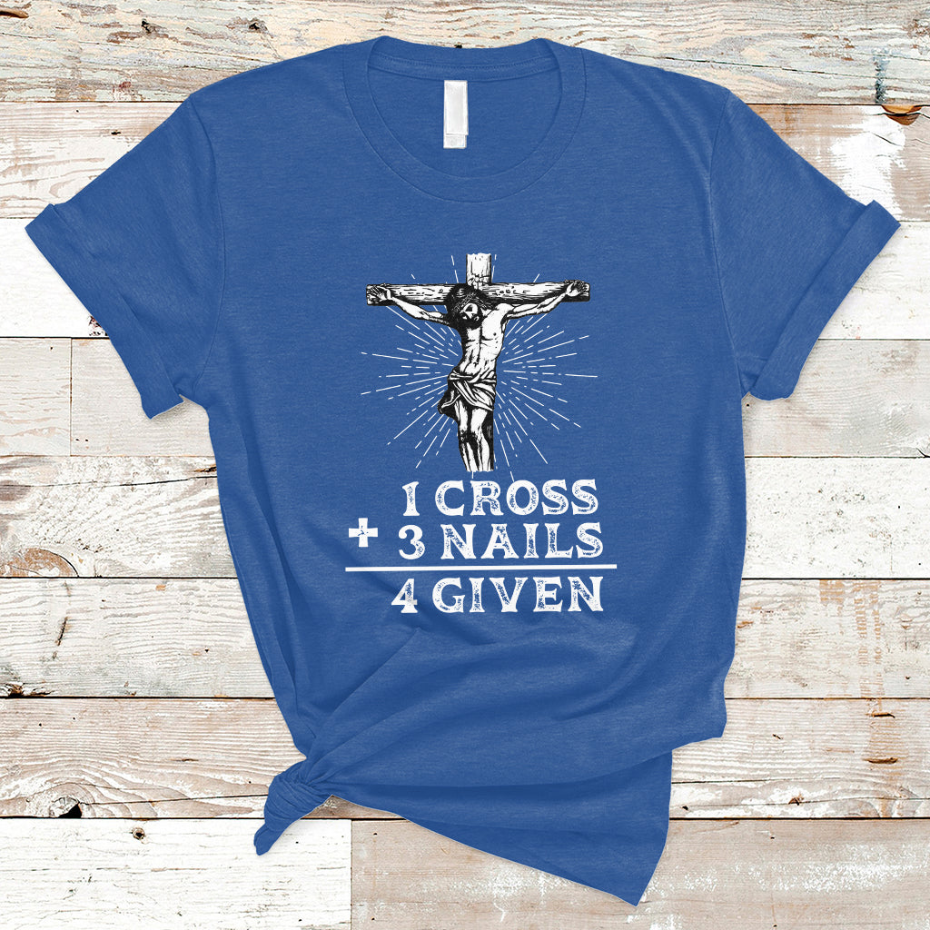 2 Cross 3 Nails Forgiven Jesus Christian Easter Day Easter Gifts, Funny Jesus Shirt, Jesus Believer, Religious Shirt T-Shirt - Wonder Print Shop