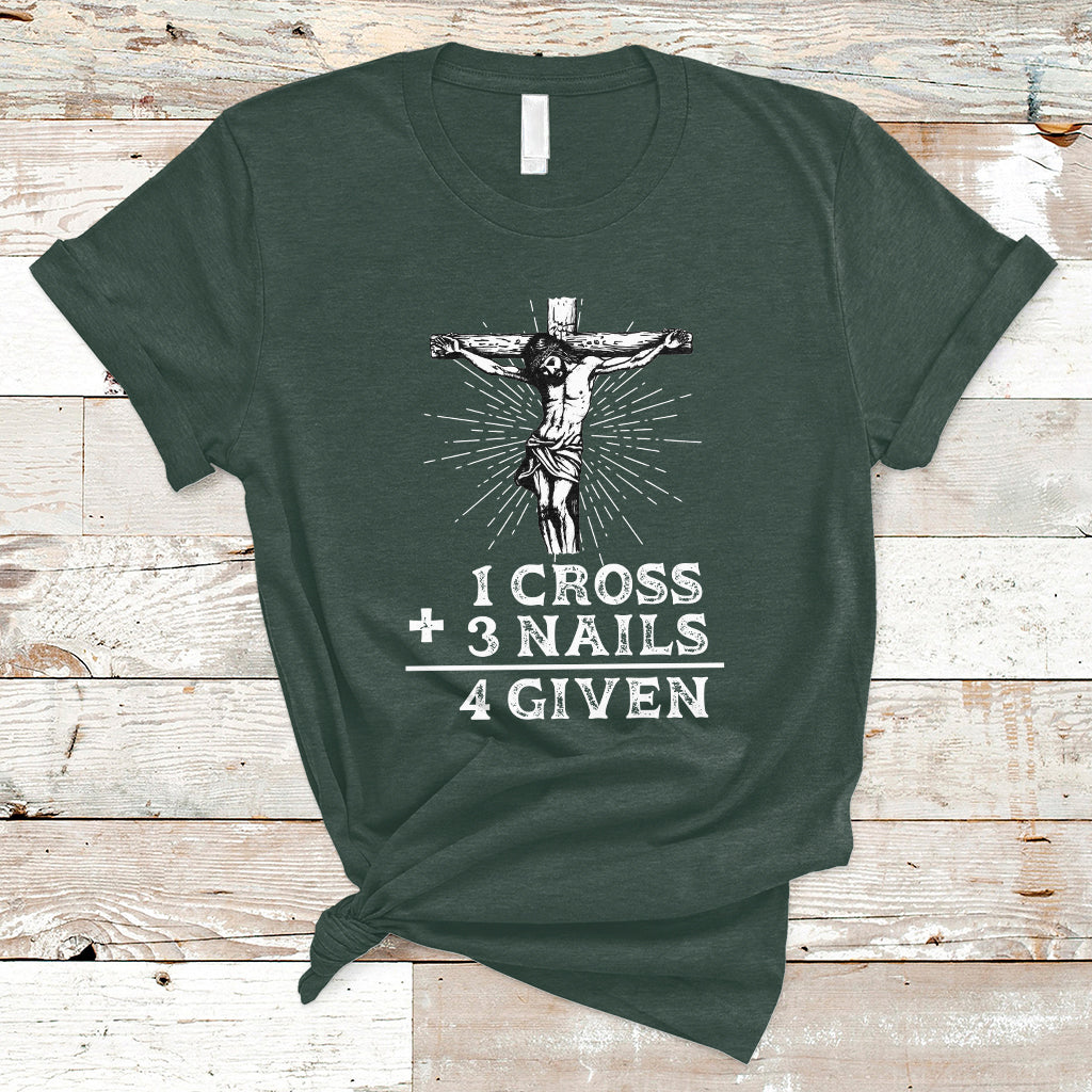 2 Cross 3 Nails Forgiven Jesus Christian Easter Day Easter Gifts, Funny Jesus Shirt, Jesus Believer, Religious Shirt T-Shirt - Wonder Print Shop