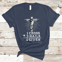 2 Cross 3 Nails Forgiven Jesus Christian Easter Day Easter Gifts, Funny Jesus Shirt, Jesus Believer, Religious Shirt T-Shirt - Wonder Print Shop
