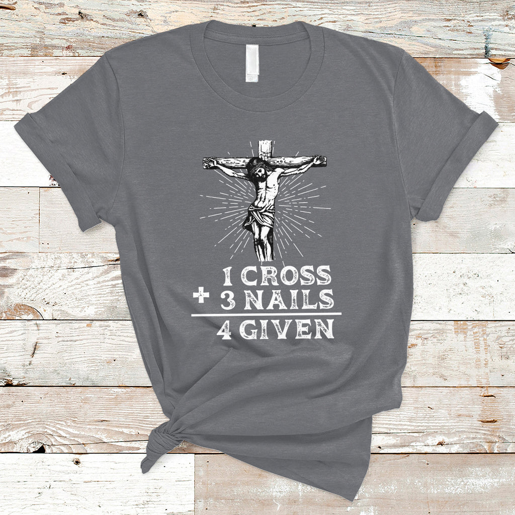 2 Cross 3 Nails Forgiven Jesus Christian Easter Day Easter Gifts, Funny Jesus Shirt, Jesus Believer, Religious Shirt T-Shirt - Wonder Print Shop