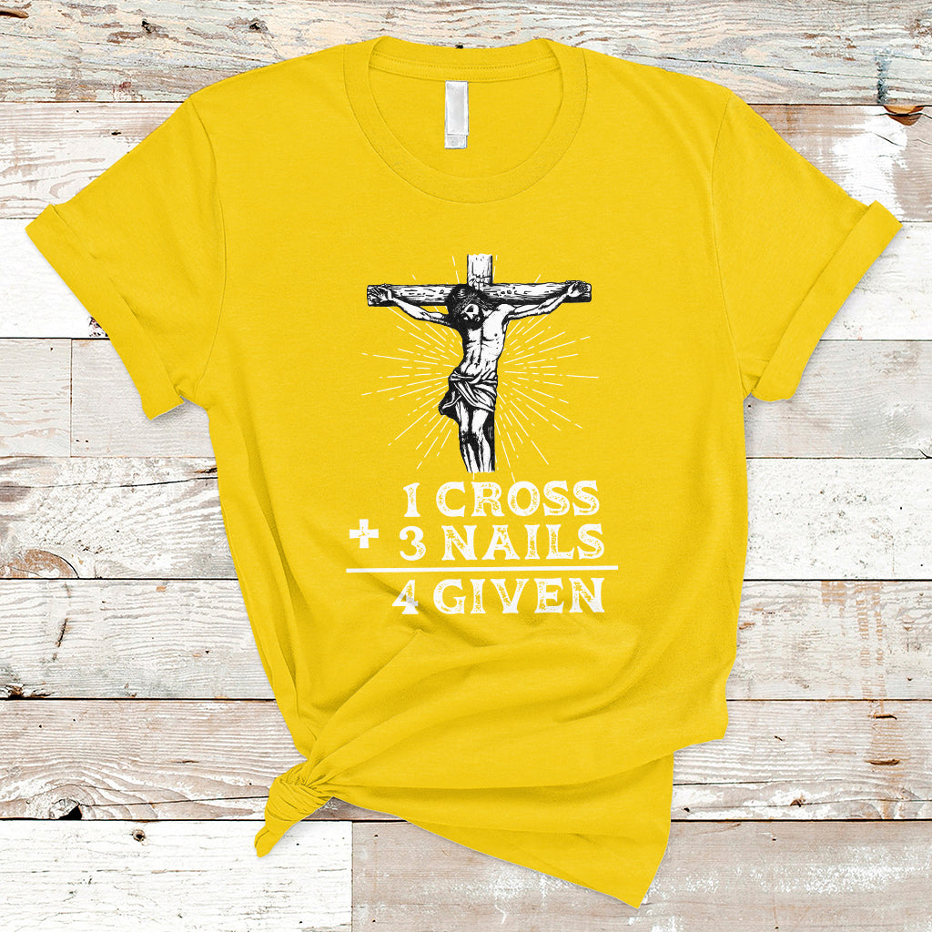 2 Cross 3 Nails Forgiven Jesus Christian Easter Day Easter Gifts, Funny Jesus Shirt, Jesus Believer, Religious Shirt T-Shirt - Wonder Print Shop