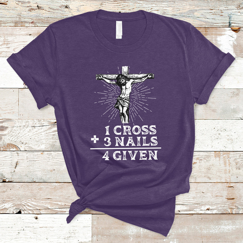 2 Cross 3 Nails Forgiven Jesus Christian Easter Day Easter Gifts, Funny Jesus Shirt, Jesus Believer, Religious Shirt T-Shirt - Wonder Print Shop
