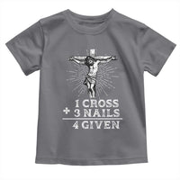 Religious Easter Toddler T Shirt 1 Cross 3 Nails Forgiven Jesus Christian Faith