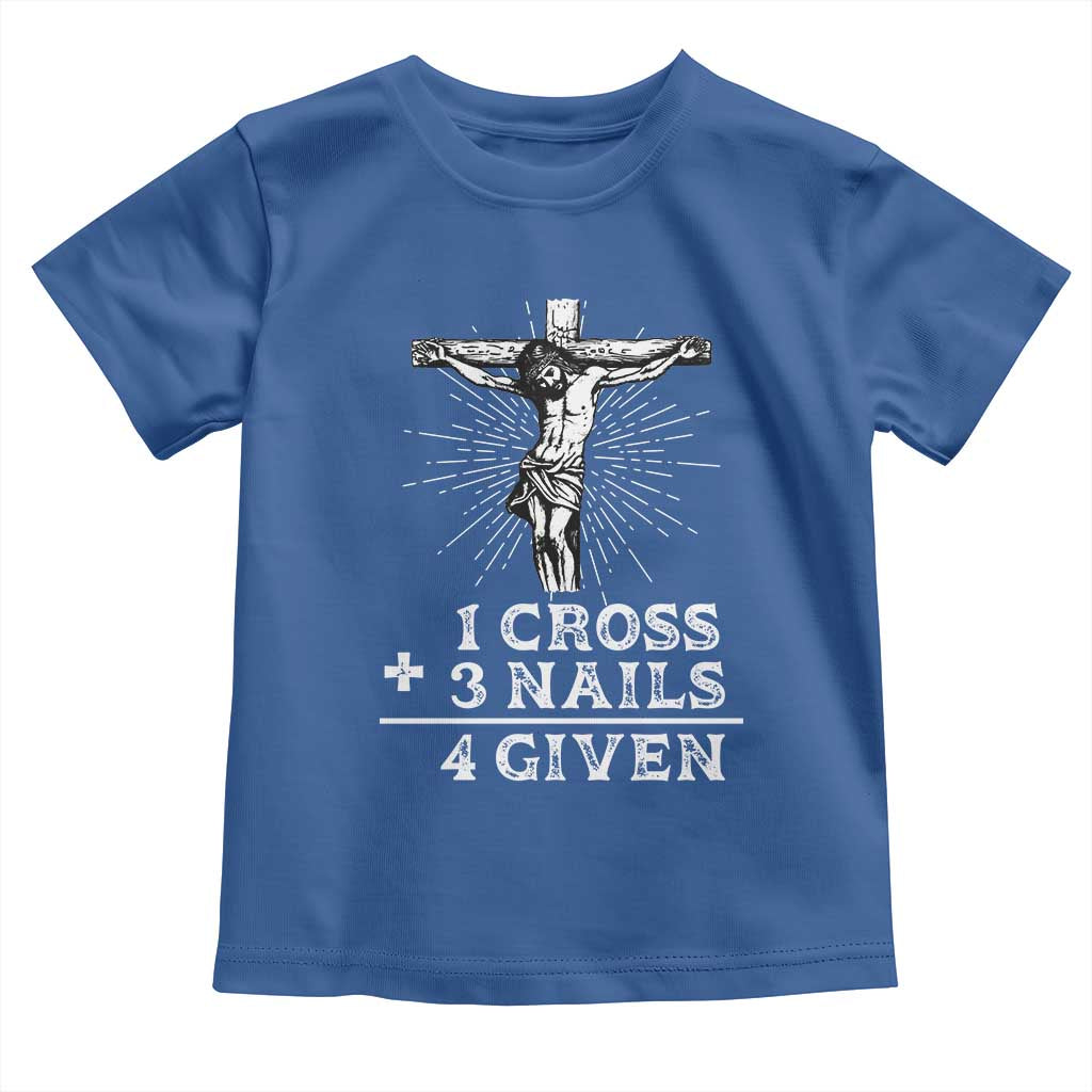 Religious Easter Toddler T Shirt 1 Cross 3 Nails Forgiven Jesus Christian Faith