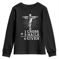 Religious Easter Youth Sweatshirt 1 Cross 3 Nails Forgiven Jesus Christian Faith