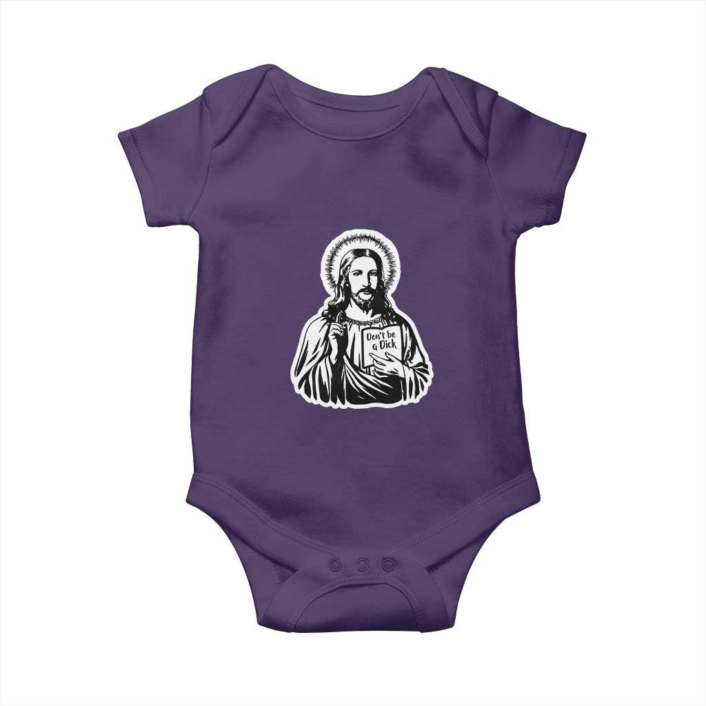 Funny Jesus Saying Baby Onesie Don't Be A D*ck