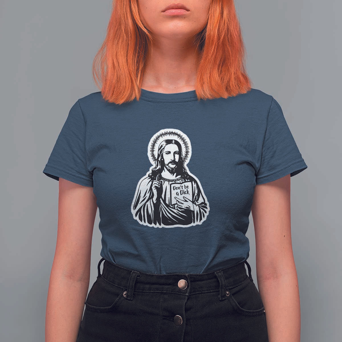 Funny Jesus Saying T Shirt For Women Don't Be A D*ck