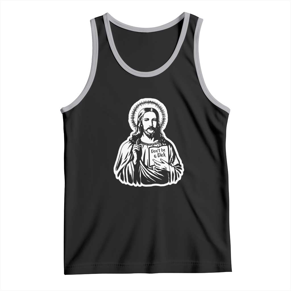 Funny Jesus Saying Tank Top Don't Be A D*ck