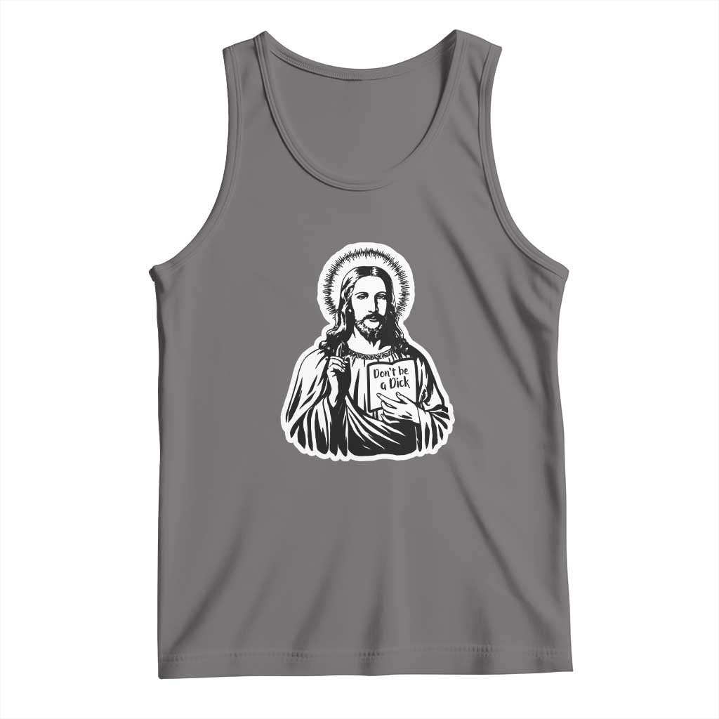 Funny Jesus Saying Tank Top Don't Be A D*ck
