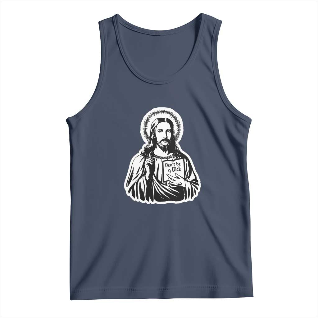 Funny Jesus Saying Tank Top Don't Be A D*ck