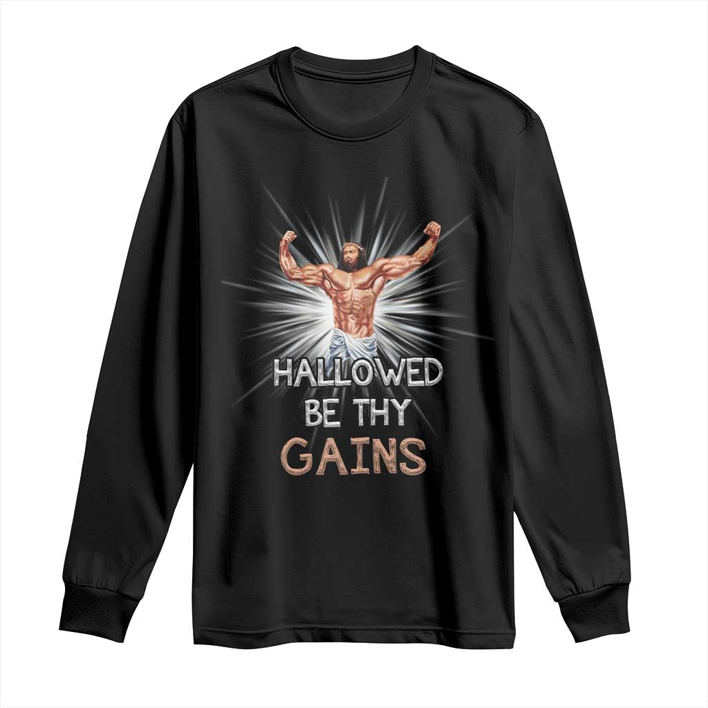 Hallowed Be Thy Gains Long Sleeve Shirt Funny Jesus Workout Motivation Bodybuilding Fitness