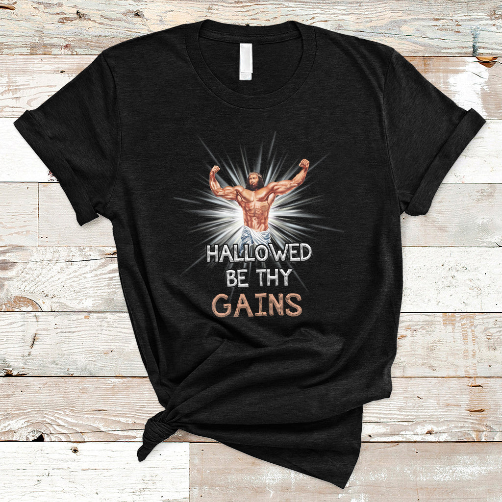 Hallowed Be Thy Gains Bodybuilding Jesus Fitness Funny Gym Funny Jesus Shirt, Jesus Believer, Religious Shirt T-Shirt - Wonder Print Shop